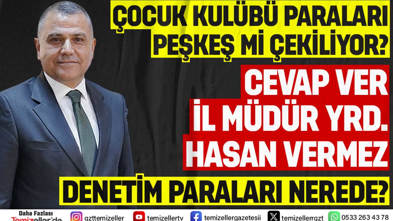 İZMİR İL MİLLİ EĞİTİM MÜDÜR YARDIMCISI HASAN VERMEZ, DENETİM PAYI SKANDALINA KARŞI SESSİZLİĞİNİ KORUYOR!