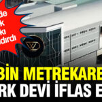 15 Bin Metrekarelik Türk Mobilya Devi İflas Etti: Sektörde Şok Etkisi Yarattı