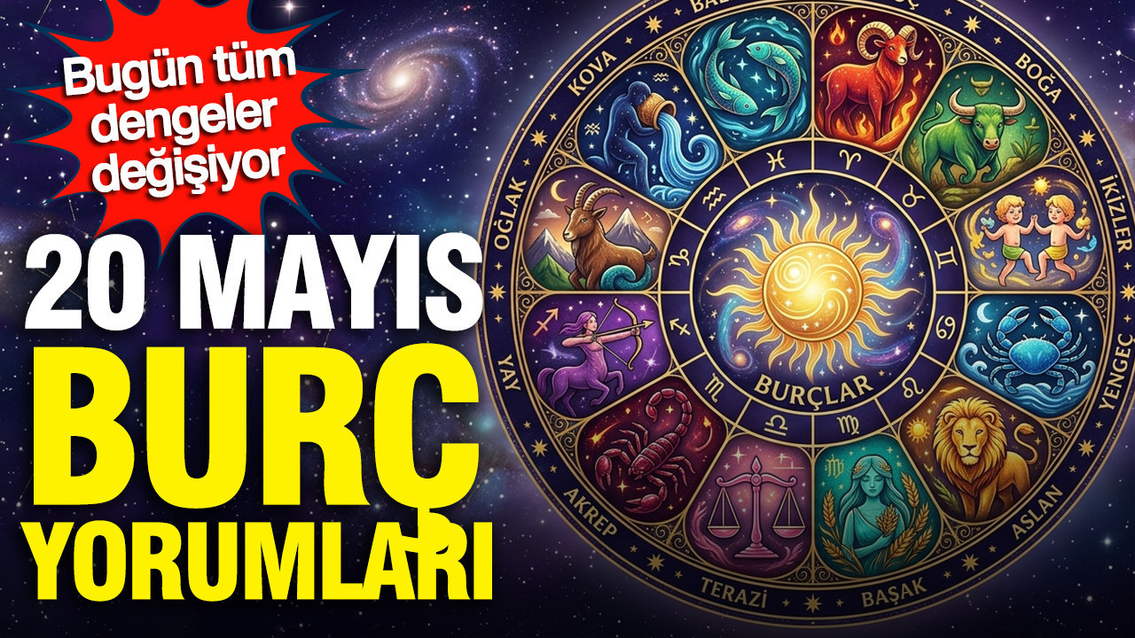 ** 20 Mayıs Burç Yorumları: Değişim Rüzgarları Esiyor