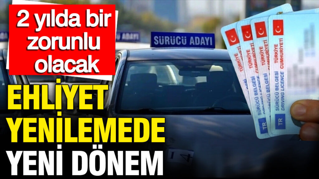 65 Yaş Üstü Sürücüler İçin Ehliyet Yenileme Sürecinde Yeni Kurallar