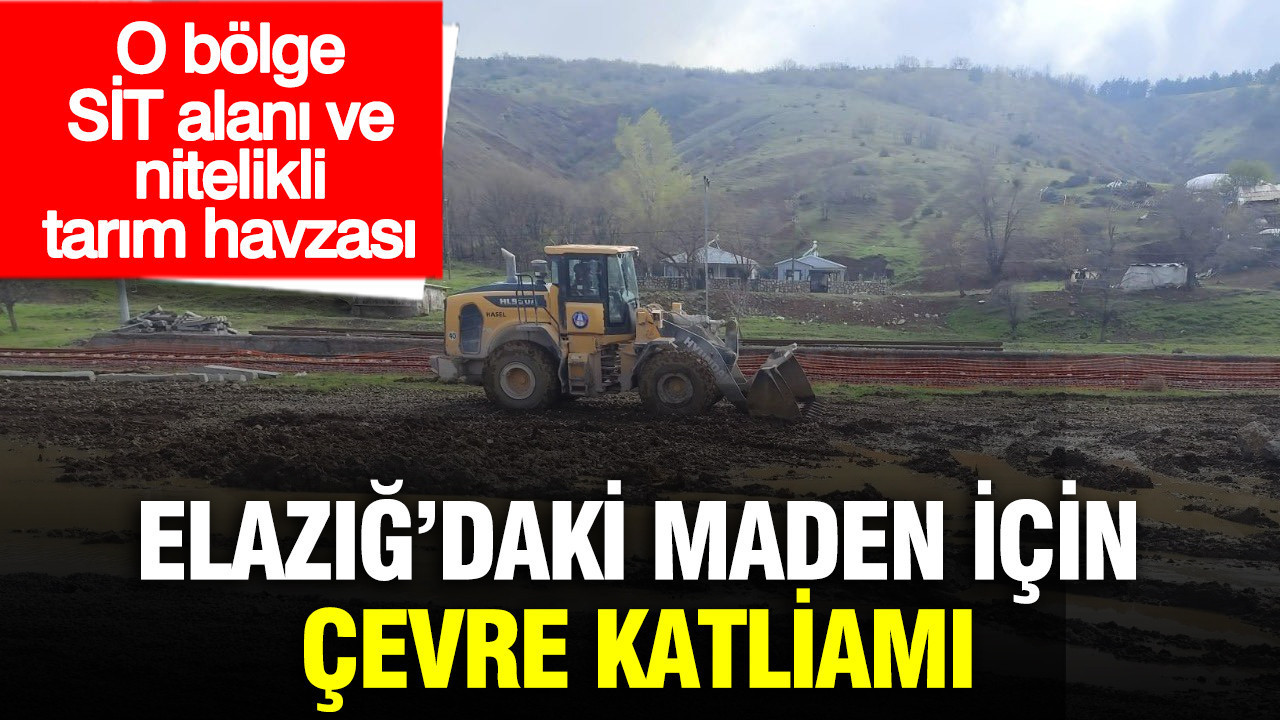 Elazığ’da Maden Çıkarma Faaliyetleri ve Çevresel Etkileri: SİT Alanları ve Tarım Havzaları Tehdit Altında
