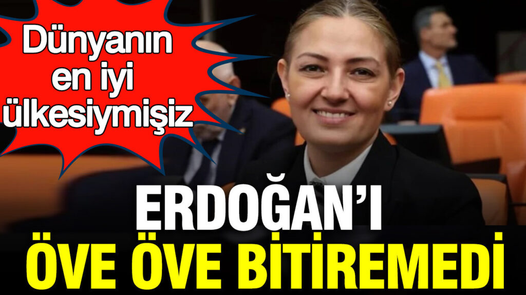 Fatma Öncü’den Erdoğan’a Övgü Dolu Sözler: “Dünyanın En İyi Ülkesi Biziz”
