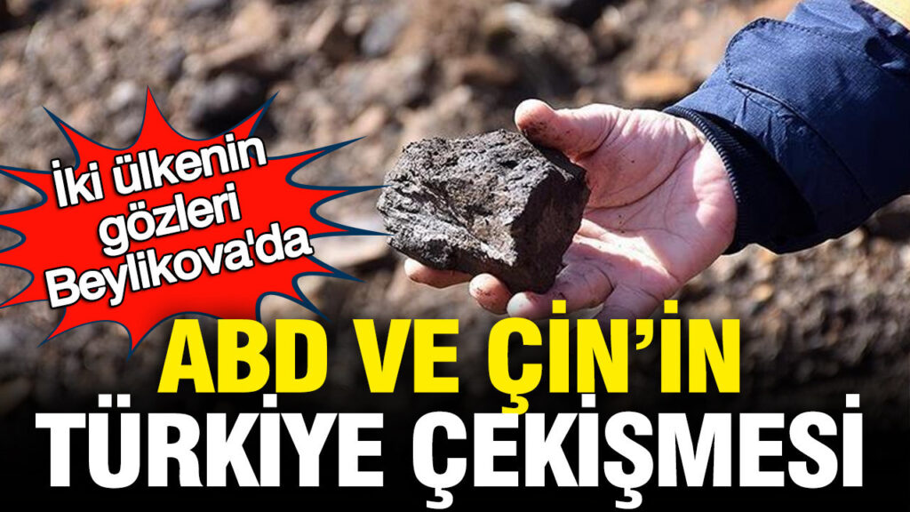 Beylikova’nın Geleceği: ABD ve Çin’in Nadir Toprak Elementleri Müsabakası