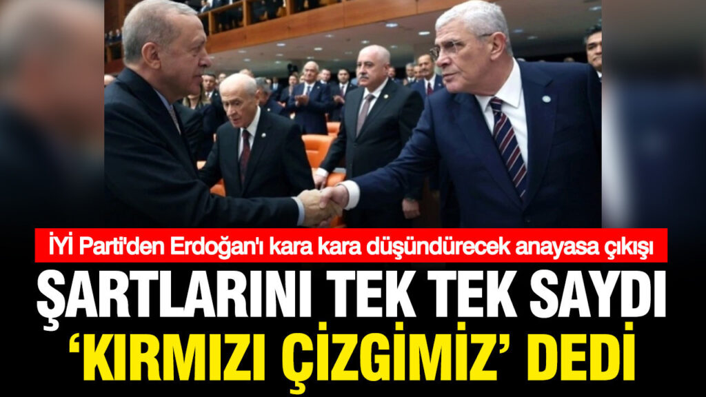 İYİ Parti’den Anayasa Değişikliği İçin Kesin Kırmızı Çizgiler