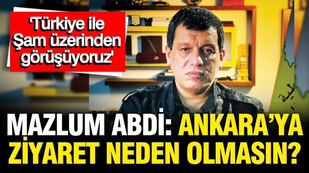 Mazlum Abdi, Türkiye ile Şam Üzerinden Görüşmeler Yürütüyoruz, Ankara Ziyareti İhtimali Var