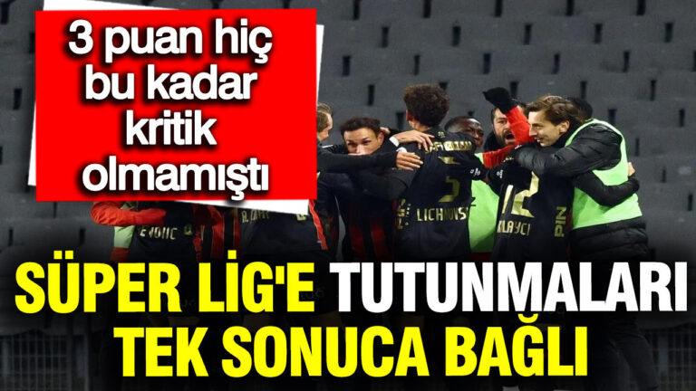 super-lige-tutunmalari-tek-sonuca-bagli-3-puan-hic-bu-kadar-kritik-olmamisti-Uhu5gxqY