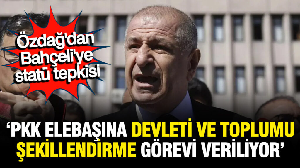 Ümit Özdağ’dan Bahçeli’ye Sert Tepki: Öcalan’a Yeni Görev Veriliyor!